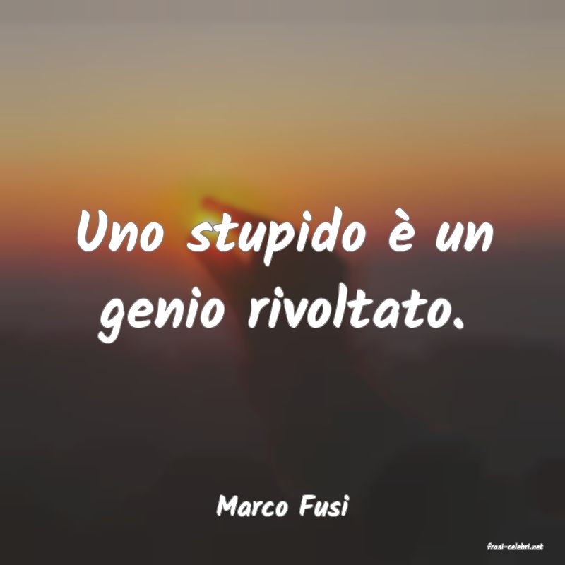 frasi di Marco Fusi