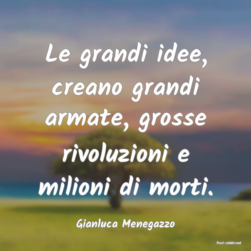 frasi di Gianluca Menegazzo
