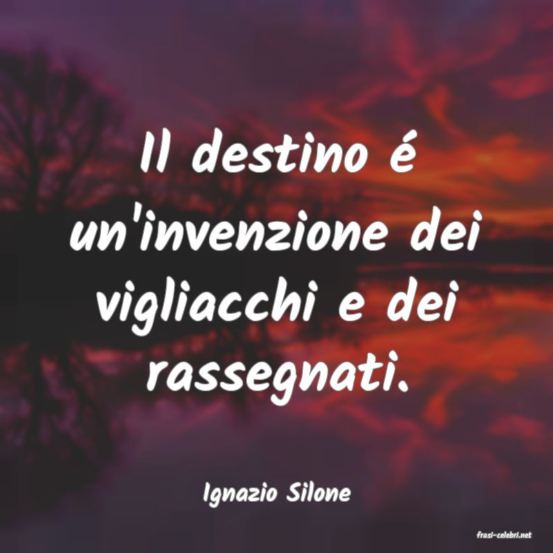 frasi di Ignazio Silone