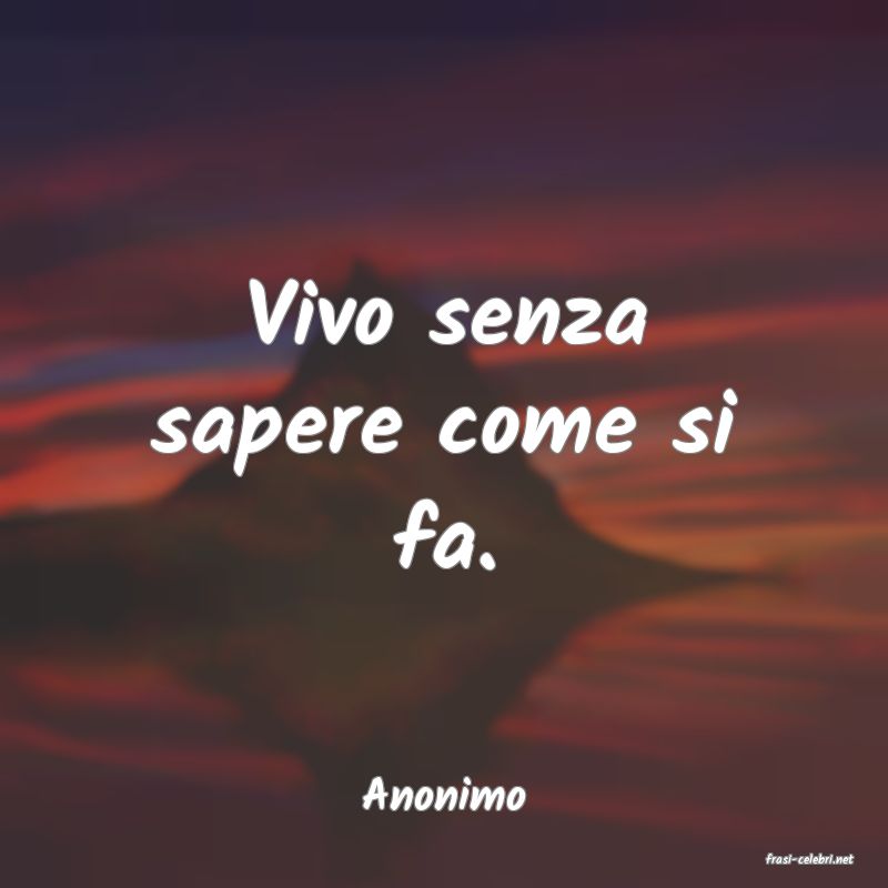 frasi di Anonimo