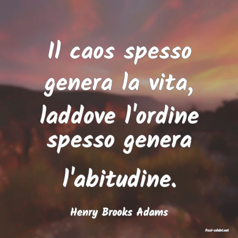 frasi di Henry Brooks Adams