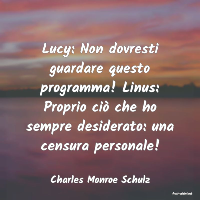 frasi di Charles Monroe Schulz