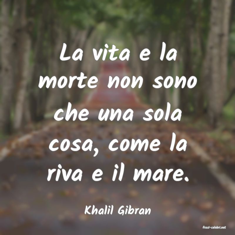 frasi di  Khalil Gibran