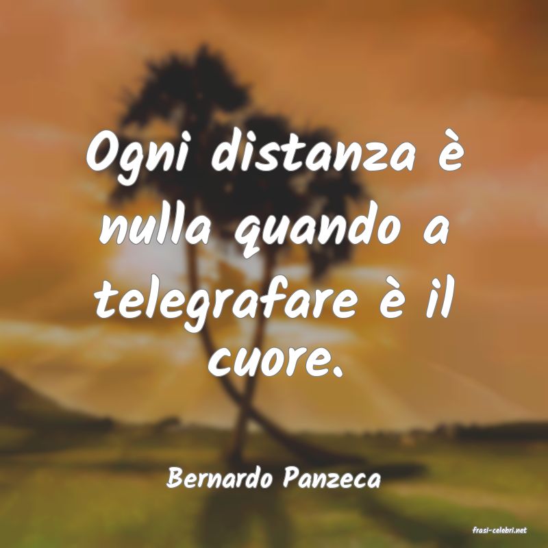 frasi di  Bernardo Panzeca
