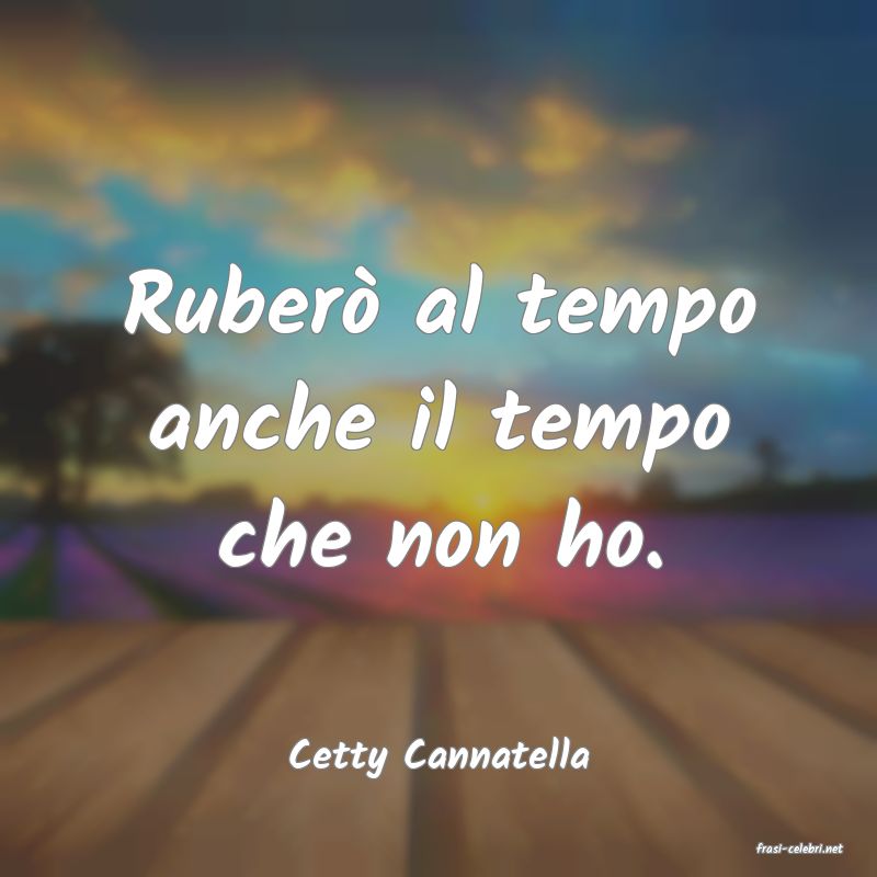 frasi di  Cetty Cannatella
