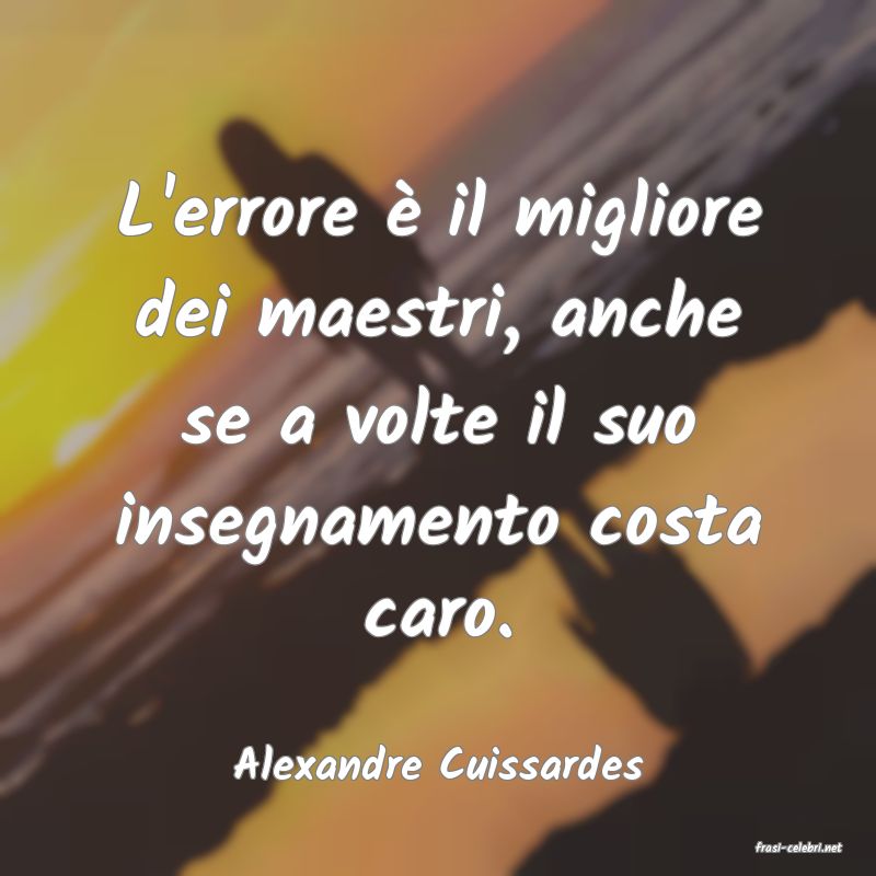 frasi di  Alexandre Cuissardes
