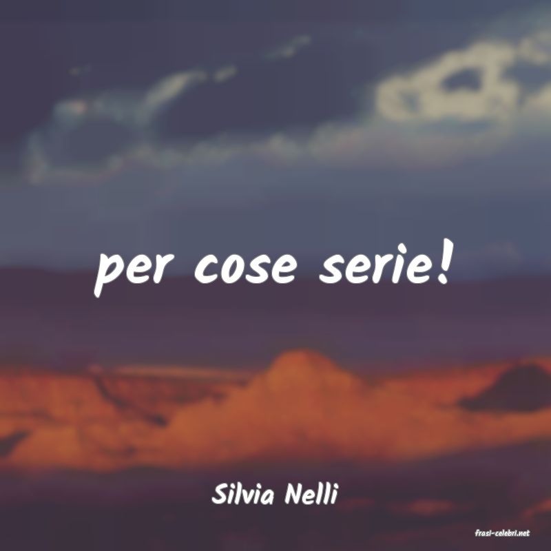 frasi di Silvia Nelli