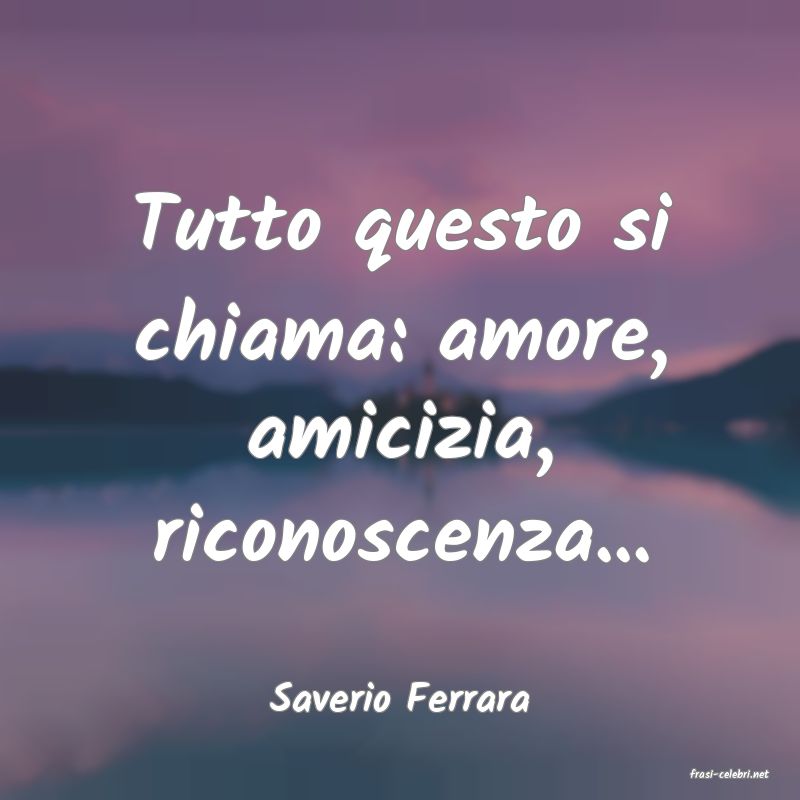 frasi di  Saverio Ferrara
