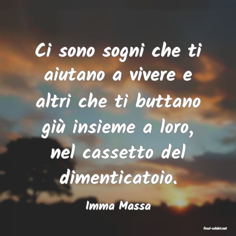frasi di  Imma Massa
