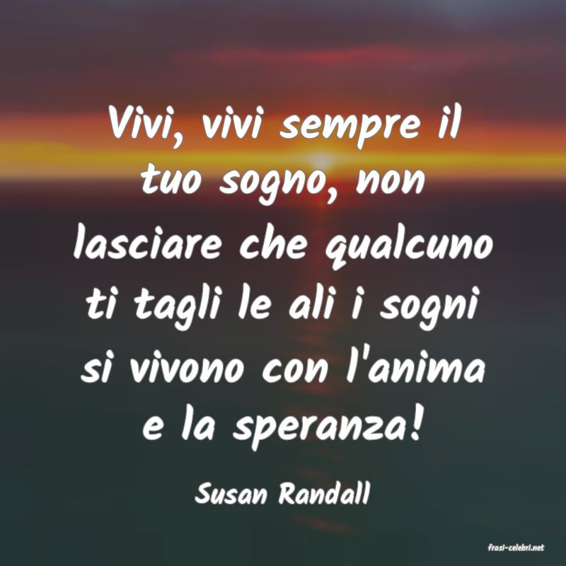 frasi di  Susan Randall
