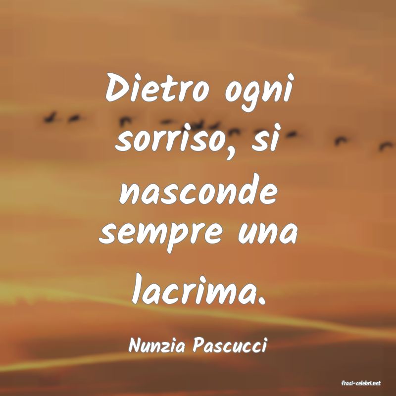 frasi di  Nunzia Pascucci
