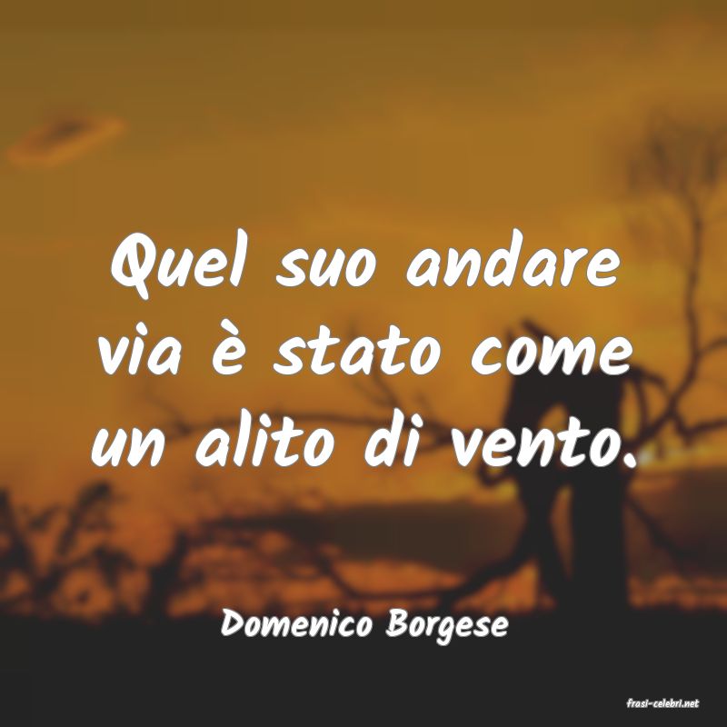 frasi di  Domenico Borgese
