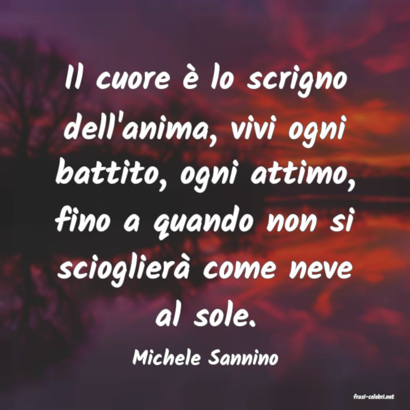 frasi di  Michele Sannino
