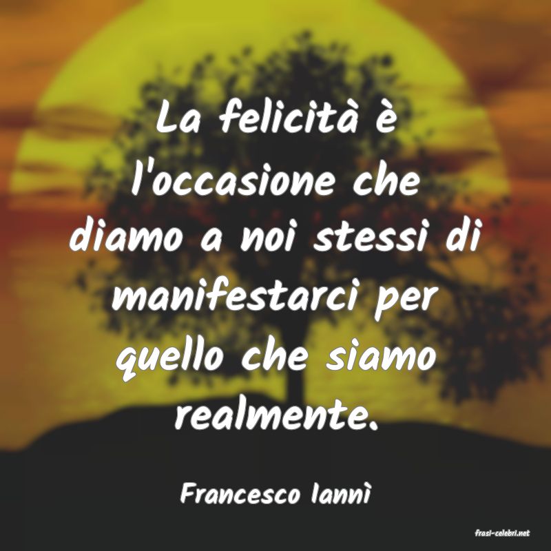 frasi di Francesco Iann�