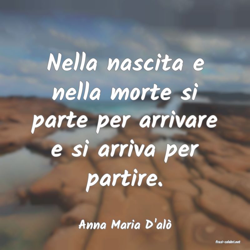 frasi di Anna Maria D'al