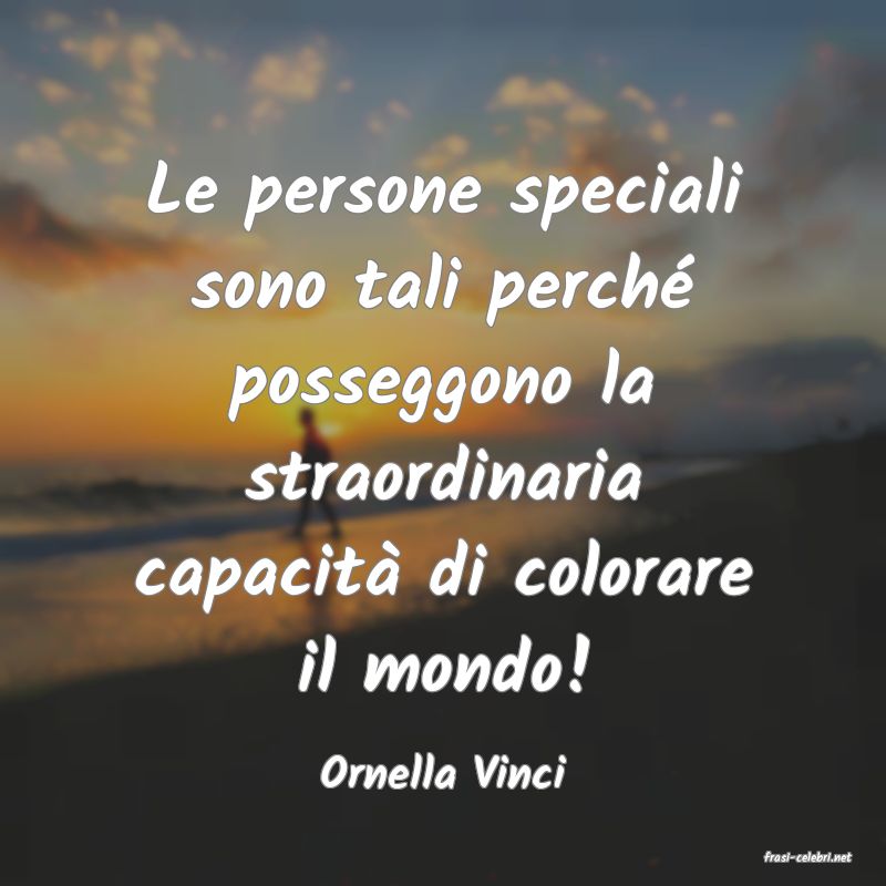 frasi di  Ornella Vinci
