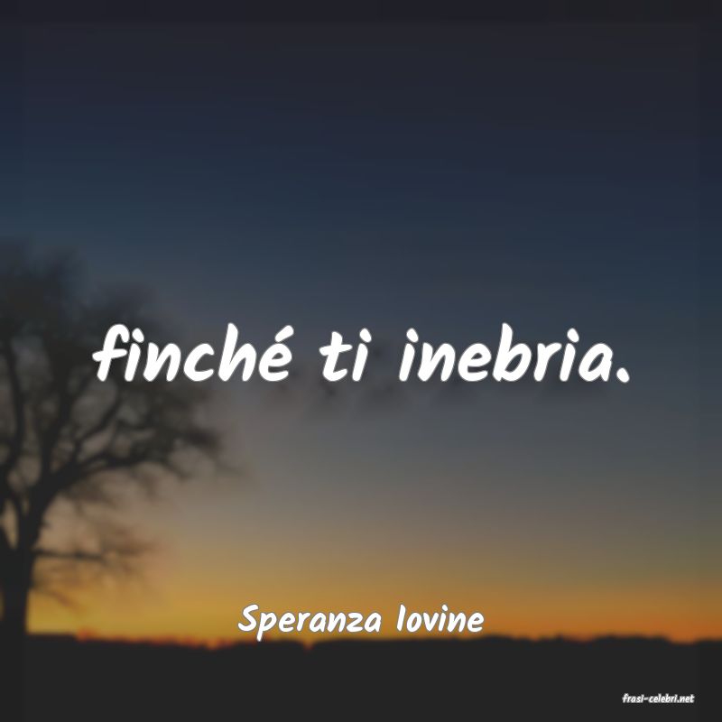 frasi di  Speranza Iovine
