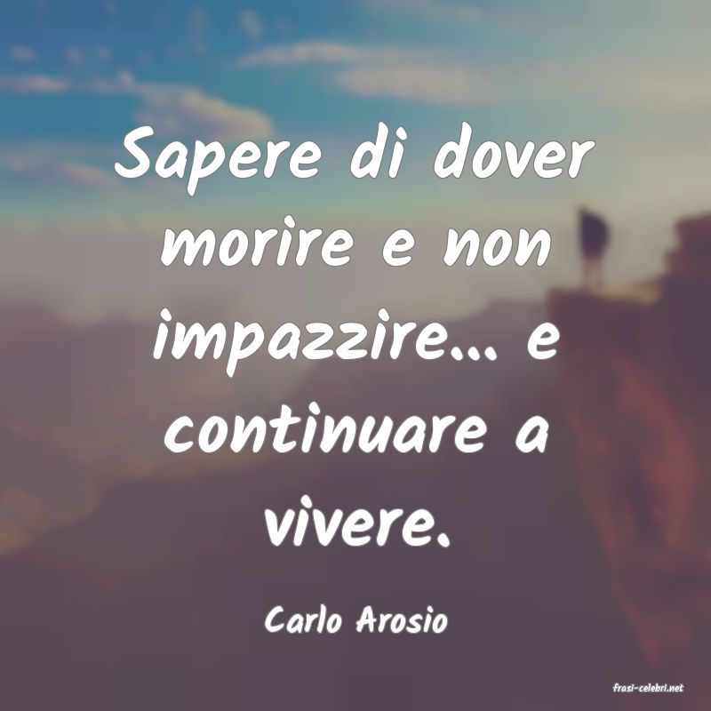 frasi di  Carlo Arosio
