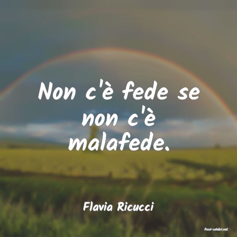 frasi di  Flavia Ricucci

