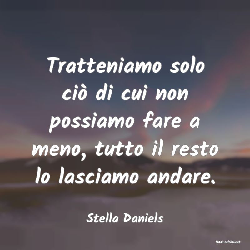 frasi di  Stella Daniels
