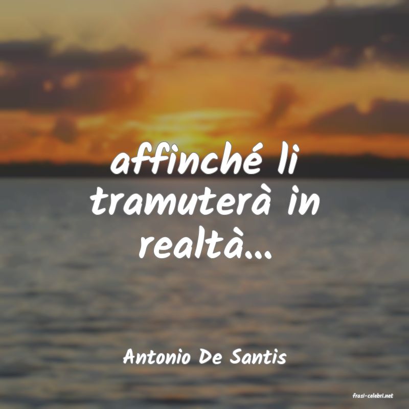 frasi di  Antonio De Santis
