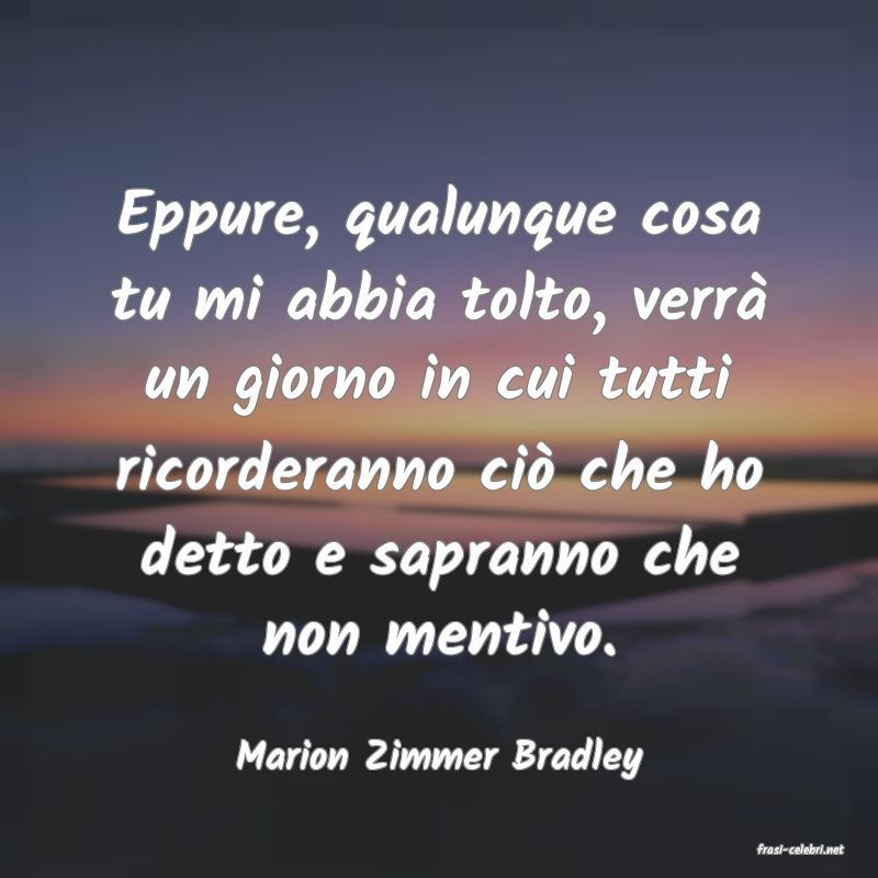 frasi di  Marion Zimmer Bradley
