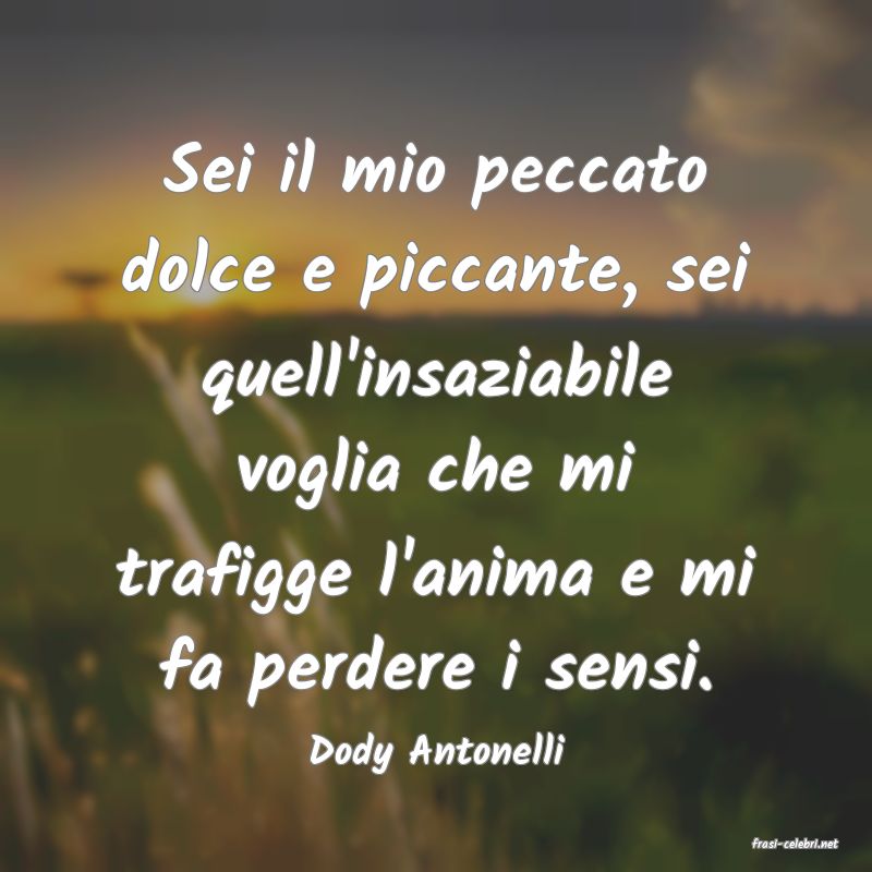 frasi di  Dody Antonelli
