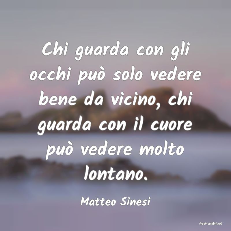 frasi di  Matteo Sinesi
