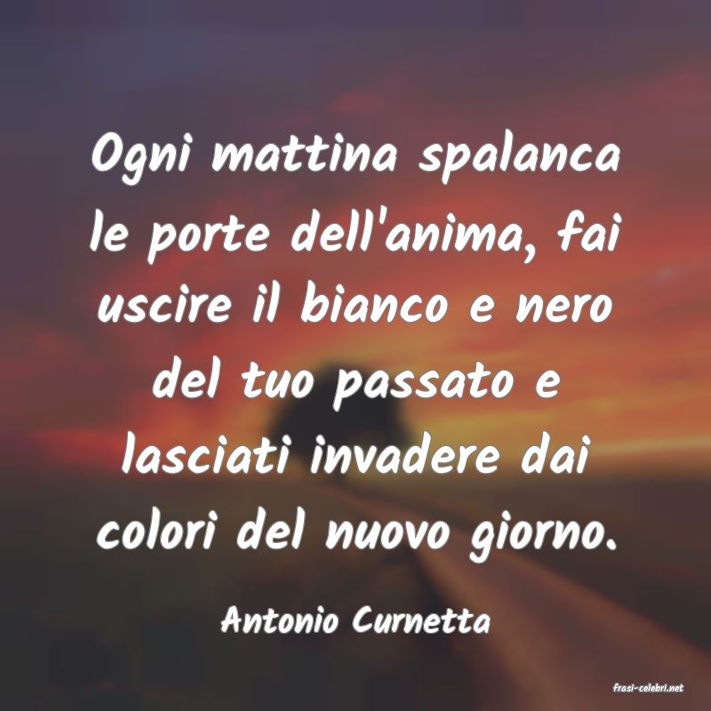frasi di  Antonio Curnetta
