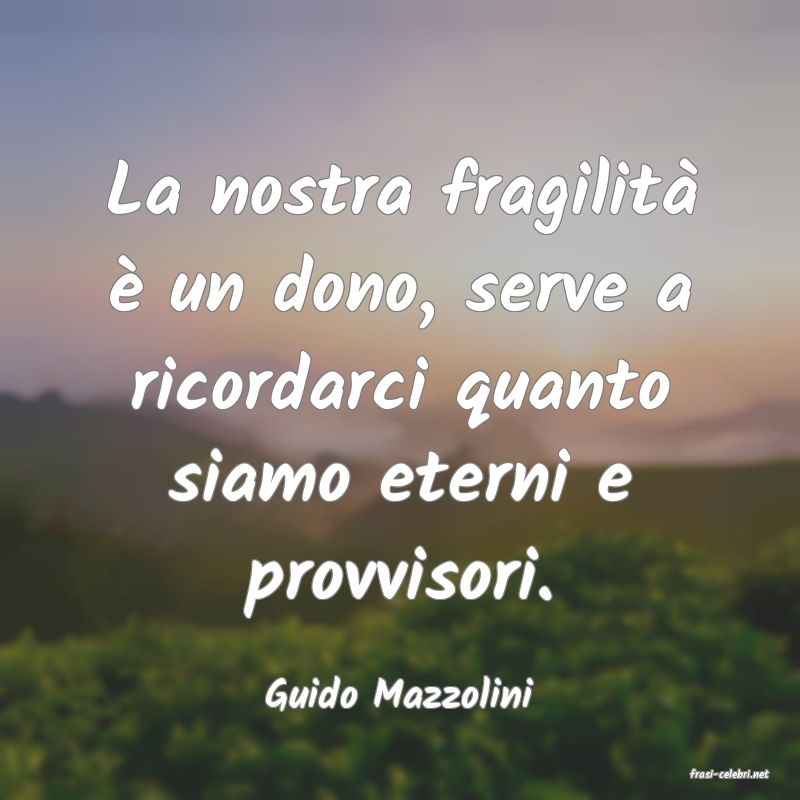 frasi di  Guido Mazzolini
