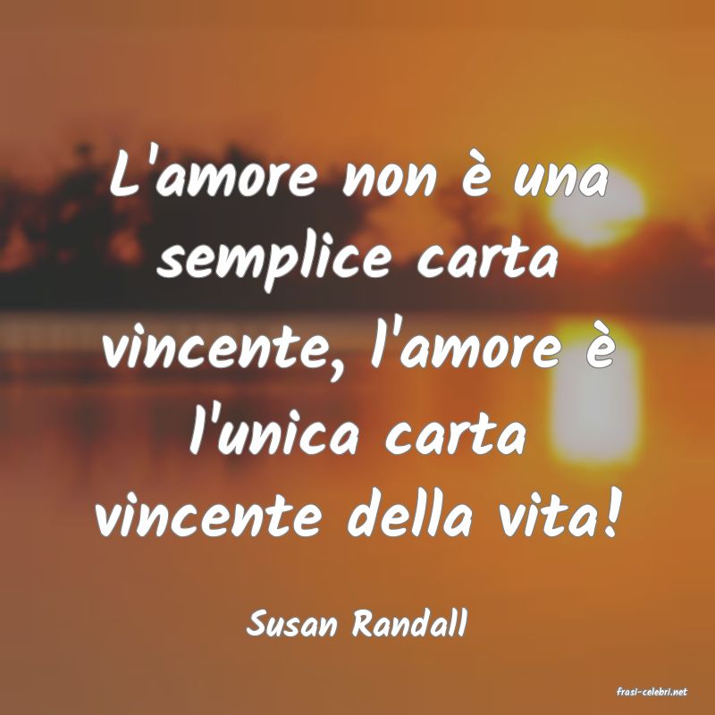 frasi di  Susan Randall
