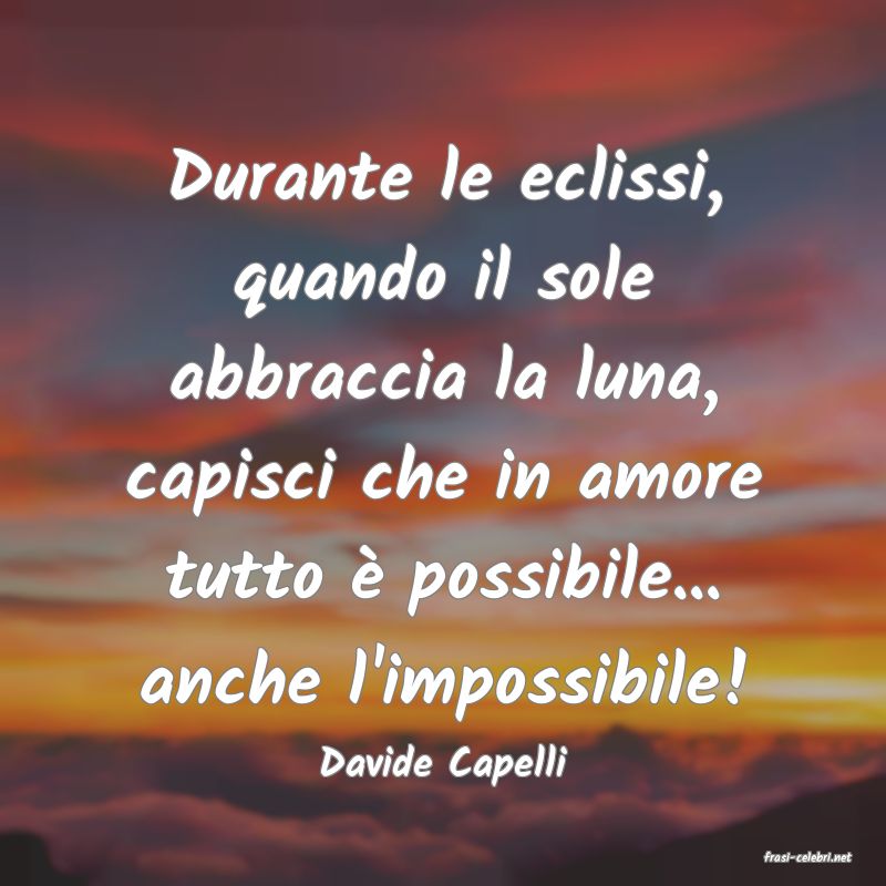 frasi di  Davide Capelli
