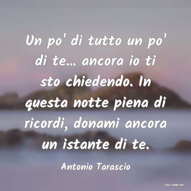 frasi di  Antonio Tarascio
