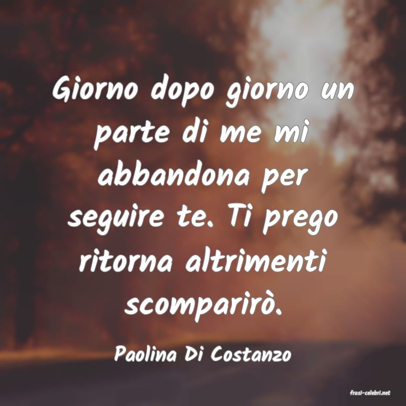 frasi di  Paolina Di Costanzo
