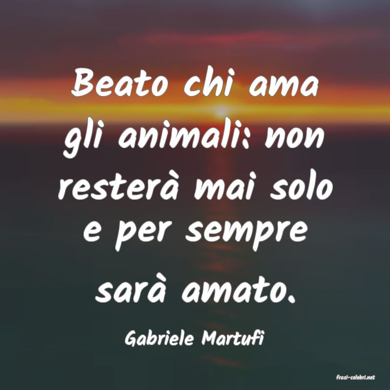 frasi di  Gabriele Martufi
