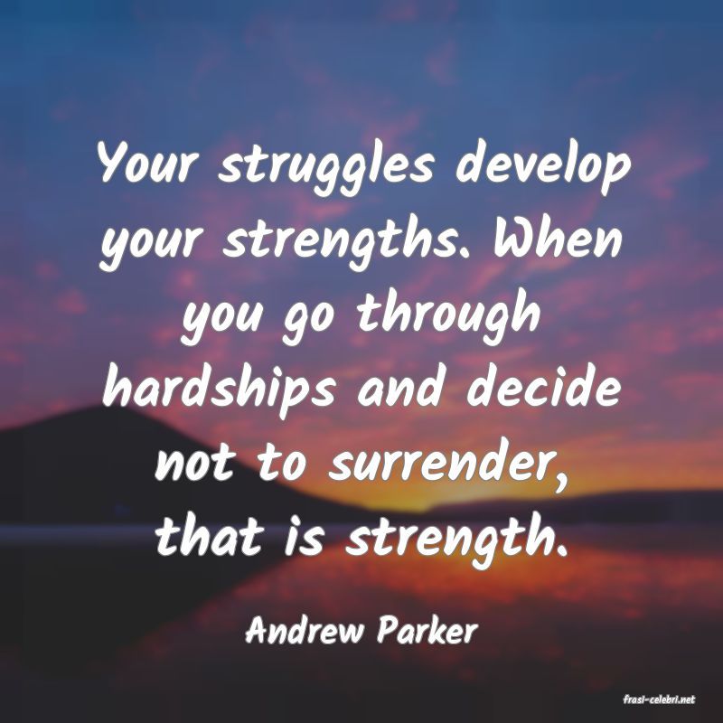 frasi di  Andrew Parker
