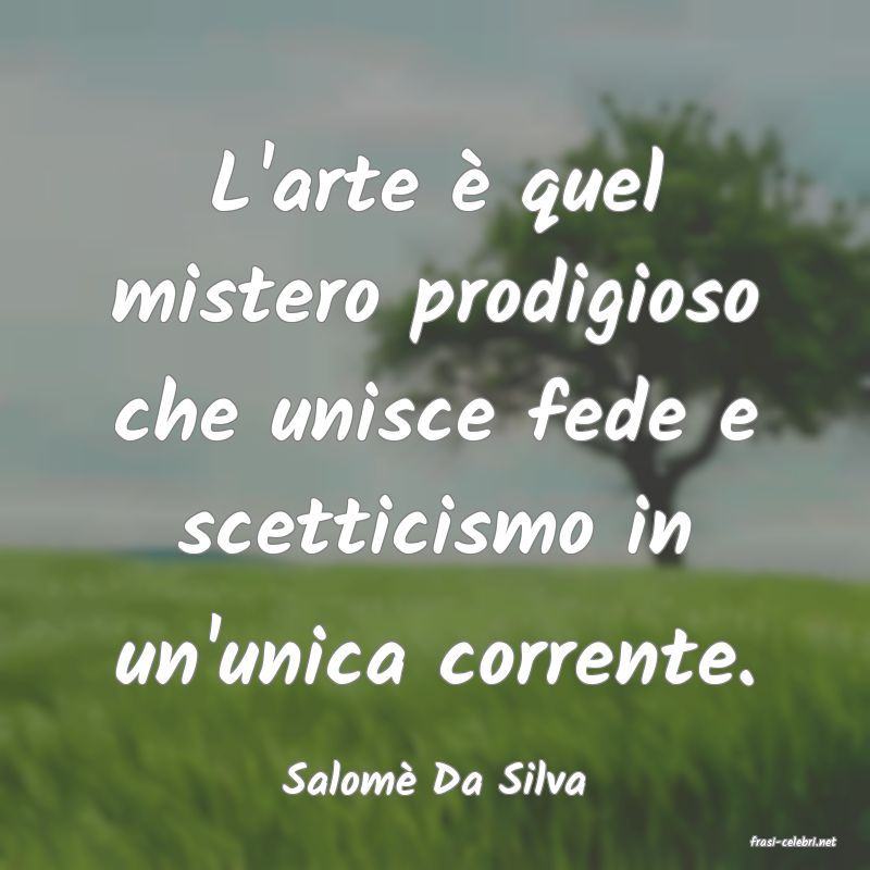 frasi di Salom Da Silva