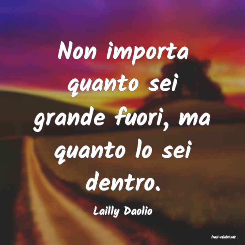 frasi di  Lailly Daolio
