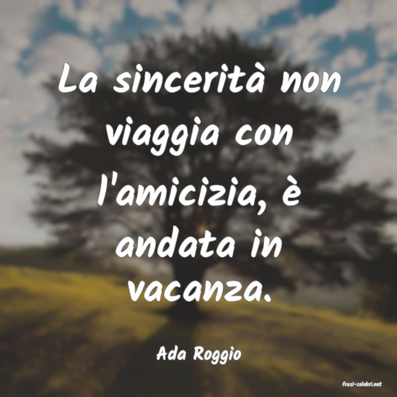 frasi di Ada Roggio