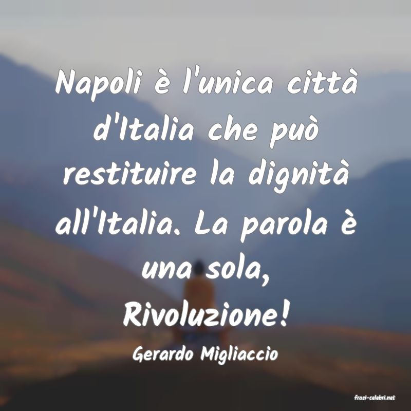 frasi di  Gerardo Migliaccio
