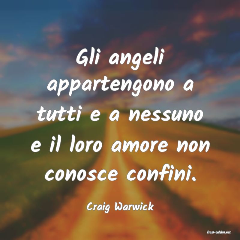 frasi di  Craig Warwick
