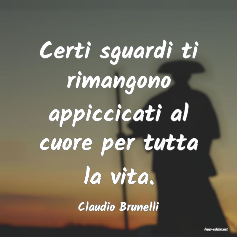 frasi di  Claudio Brunelli
