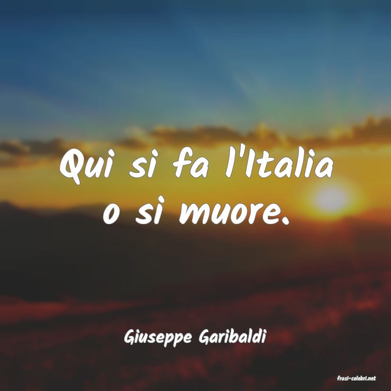 frasi di  Giuseppe Garibaldi
