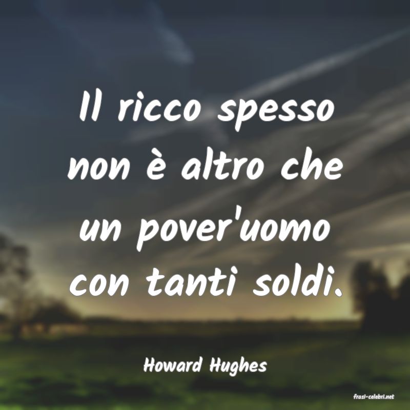 frasi di Howard Hughes