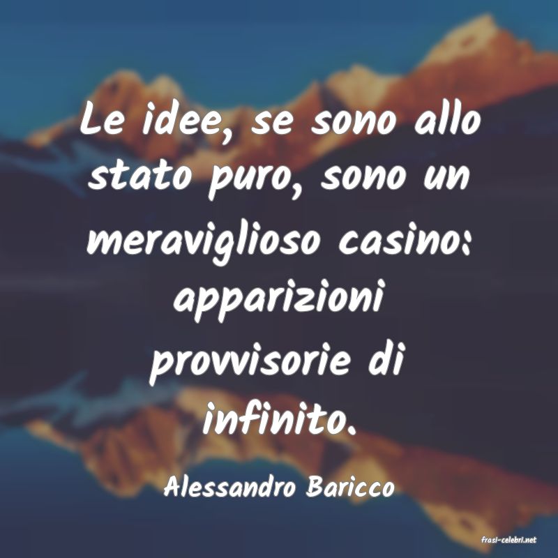 frasi di  Alessandro Baricco
