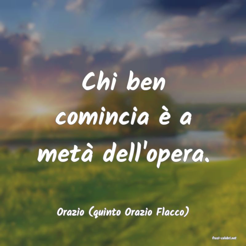 frasi di  Orazio (quinto Orazio Flacco)
