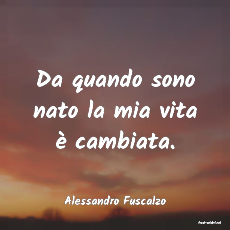 frasi di  Alessandro Fuscalzo
