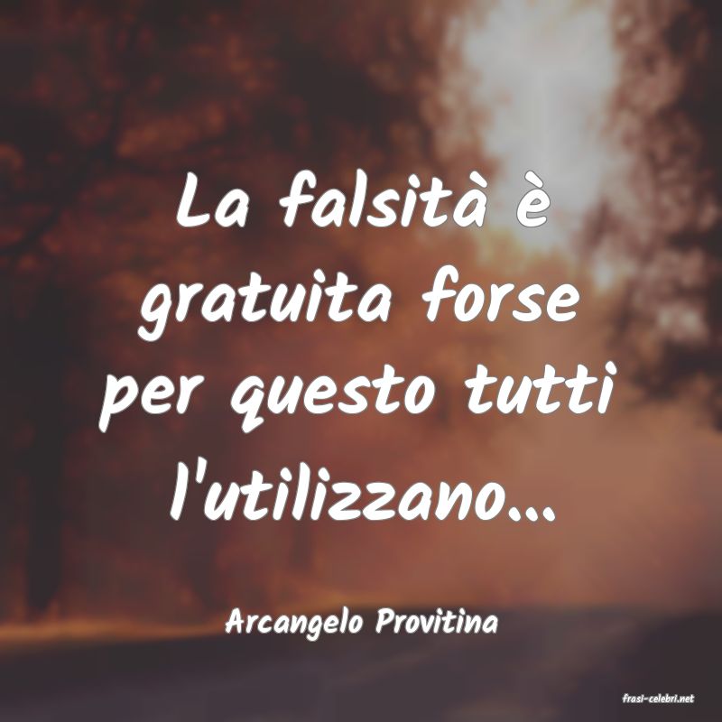 frasi di  Arcangelo Provitina
