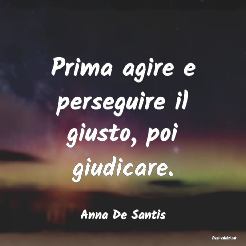 frasi di  Anna De Santis
