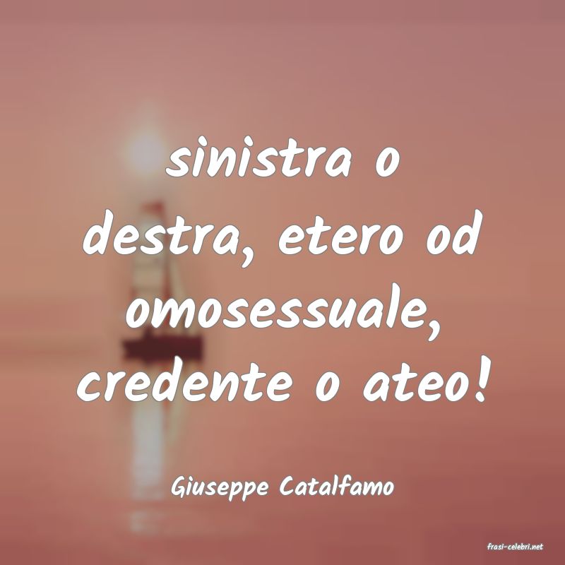 frasi di  Giuseppe Catalfamo
